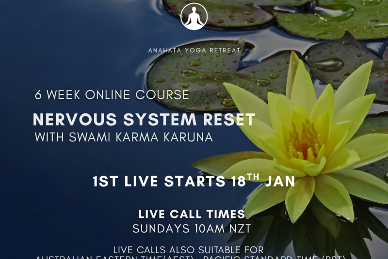 Online Nervous System Reset with Swami Karma Karuna A 6- week online learning experience that encourages your mind-body-connection. Join us as we explore relaxation processes and share with you tools to regulate your own nervous system, all while building emotional and mental resilience.